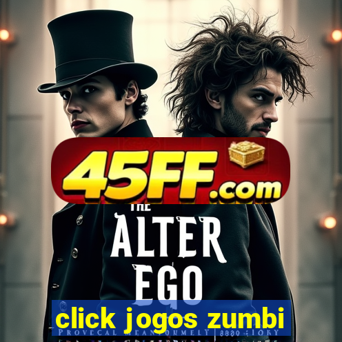 click jogos zumbi